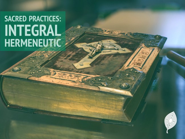 Sacred Practices: Integral Hermeneutic