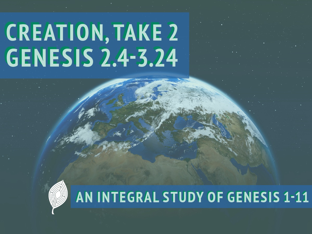 Creation, Take 2: Genesis 2.4-3.24 – Matthew Root