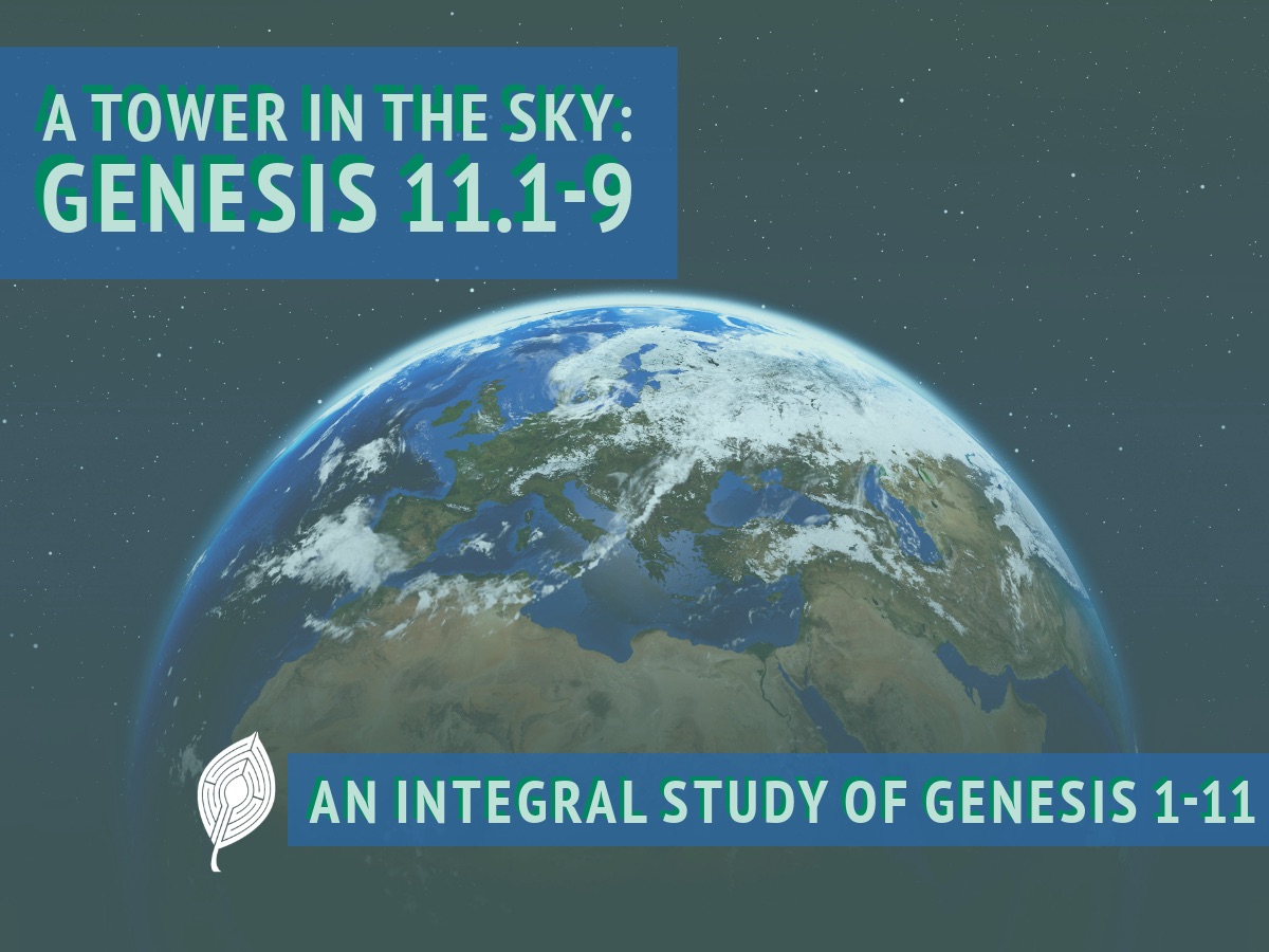 Jenesis Sy A Tower in the Sky: Genesis 11.1-9 – Matthew Root
