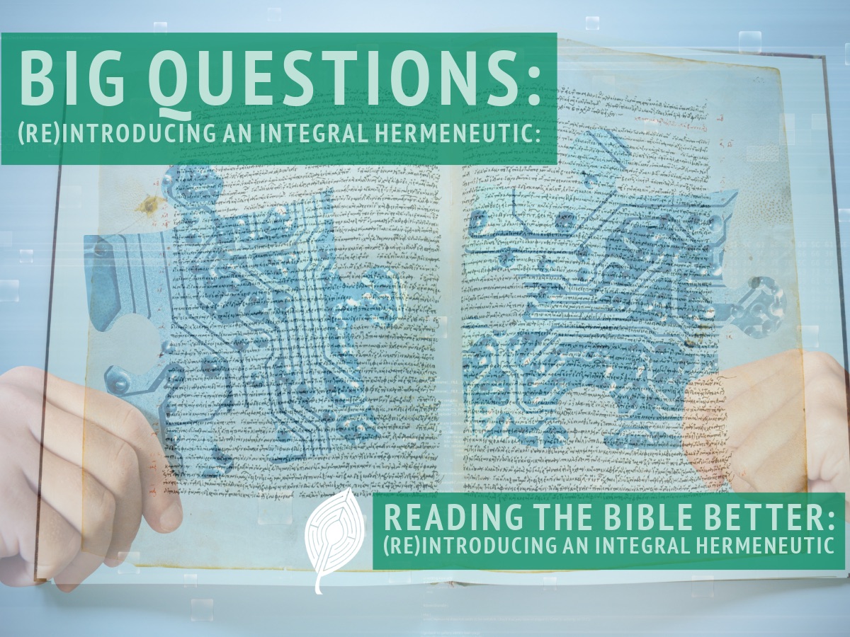Matthew Integral Big Questions: (Re)Introducing an Integral Hermeneutic – Matthew Root